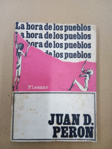 La Hora De Los Pueblos - Juan Domingo Perón - Pleamar 1973