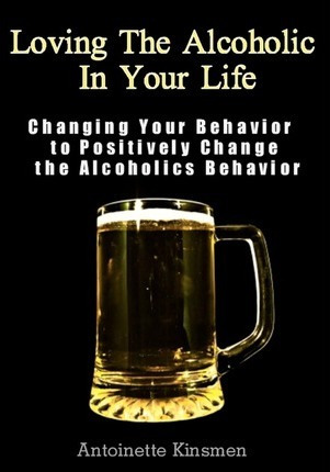 Libro Loving The Alcoholic In Your Life - Antoinette Kins...