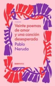 Veinte Poemas De Amor Y Una Canción Desesperada - Pablo Neru