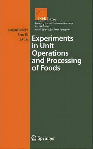 Experiments In Unit Operations And Processing Of Foods, De Maria Margarida Cortez Vieira. Editorial Springer Verlag New York Inc, Tapa Blanda En Inglés