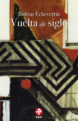 Vuelta De Siglo, De Echeverría, Bolívar. Editorial Ediciones Era, Tapa Blanda, Edición 1 En Español, 2019