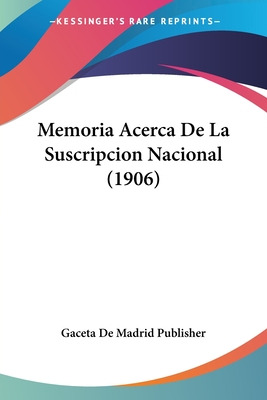 Libro Memoria Acerca De La Suscripcion Nacional (1906) - ...