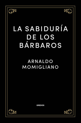 Libro La Sabiduria De Los Barbaros - Momigliano, Arnaldo