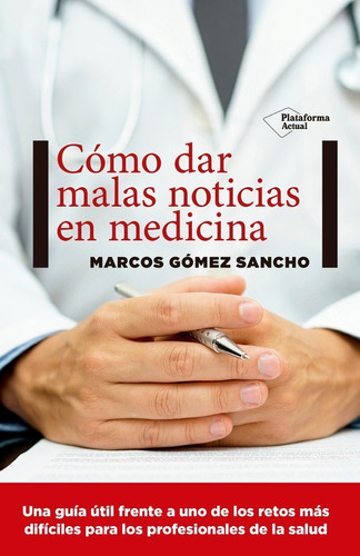 Cómo Dar Malas Noticias En Medicina