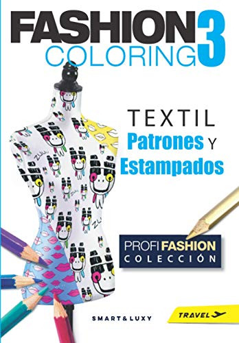 Fashion Coloring 3: Textil Patrones Y Estampados - Travel Ta