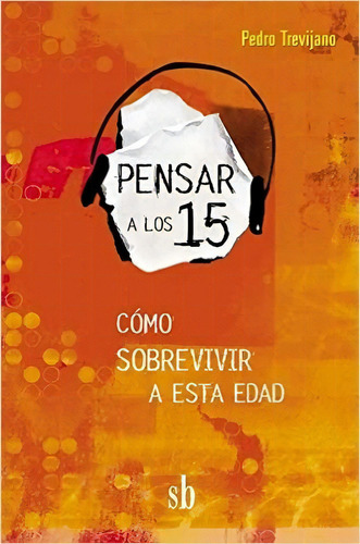 Pensar A Los 15, De Pedro Trevijano. Editorial Sb, Tapa Blanda, Edición 2006 En Español