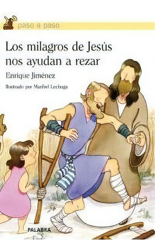 Los Milagros De Jesãâºs Nos Ayudan A Rezar, De Jiménez Lasanta, Enrique. Editorial Ediciones Palabra, S.a., Tapa Blanda En Español