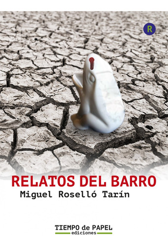 Libro Relatos Del Barro - Rosello, Miguel