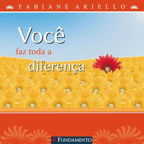 Você Faz Toda A Diferença, De Fabiane Ariello. Editora Fundamento, Capa Mole Em Português