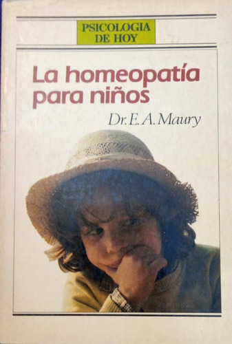 La Homeopatía Para Niños Dr E A Maury