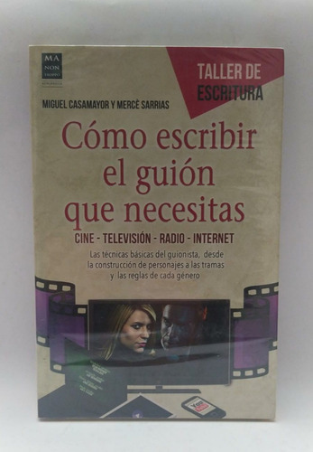 Libro Cómo Escribir El Guión Que Necesitas  Tv Cine Internet