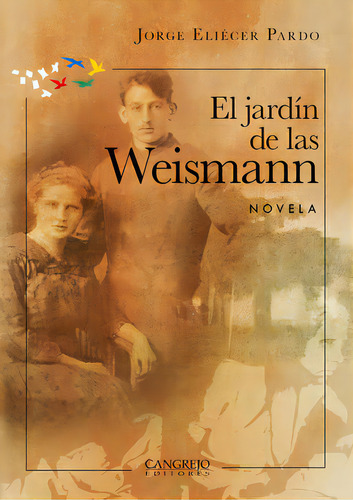 El Jardín De Las Weissman, De Pardo, Jorge Eliecer. Editorial Cangrejo Editores, Tapa Blanda, Edición 2022.0 En Español