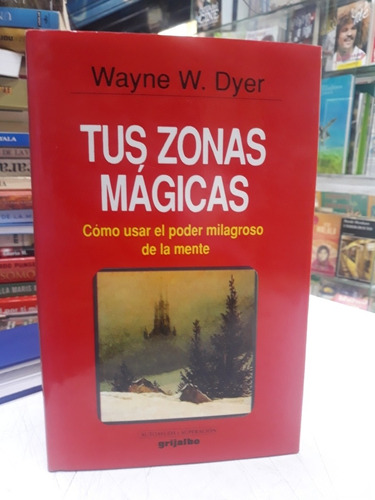 Tus Zonas Mágicas Wayner W. Dyer
