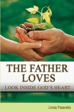 The Father Loves - Linda Patarello