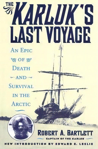 The Karluk's Last Voyage, De Capt. Robert Allen Bartlett. Editorial Rowman Littlefield, Tapa Blanda En Inglés