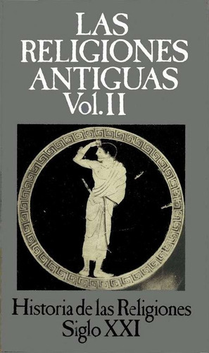 Religiones Antiguas Ii (historia De Las Religiones 2), De Henri Puech. Editorial Siglo Xxi, Tapa Blanda En Español, 1977