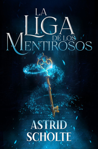 Libro La Liga De Los Mentirosos - Scholte, Astrid