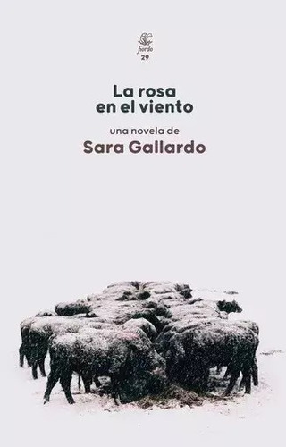 La Rosa En El Viento - Sara Gallardo - Envío Gratis Caba (*)