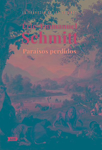 Paraísos perdidos, de Schmitt, Eric-Emmanuel. Editorial Alianza de Novela, tapa dura en español, 2022