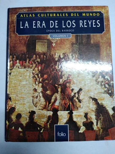 Atlas Culturales Del Mundo La Era De Los Reyes Vol 1