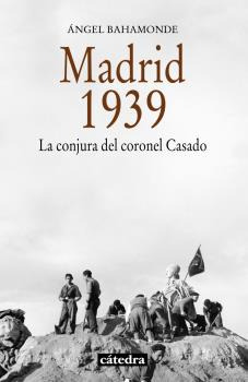 Libro Madrid 1939 De Bahamonde Magro Ángel Catedra