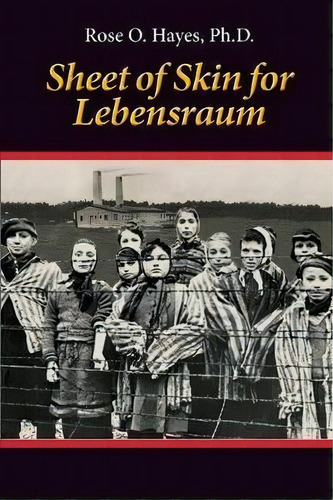 Sheet Of Skin For Lebensraum, De Ph D Rose O Hayes. Editorial Prose Press, Tapa Blanda En Inglés