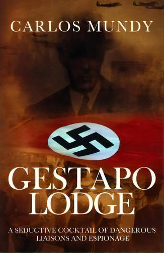 Gestapo Lodge, De Carlos Mundy. Editorial Thames River Press, Tapa Blanda En Inglés