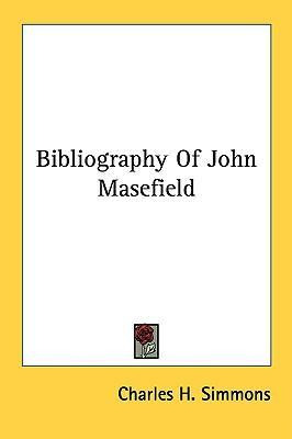 Libro Bibliography Of John Masefield - Charles H Simmons