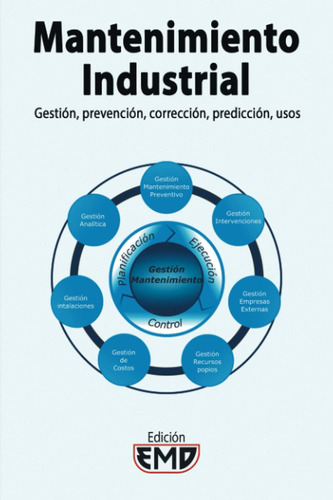 Libro: Mantenimiento Industrial: Gestión, Prevención, Correc