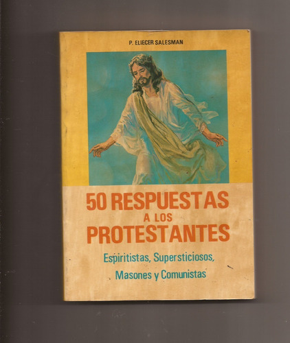 50 Respuestas A Los Protestantes   *