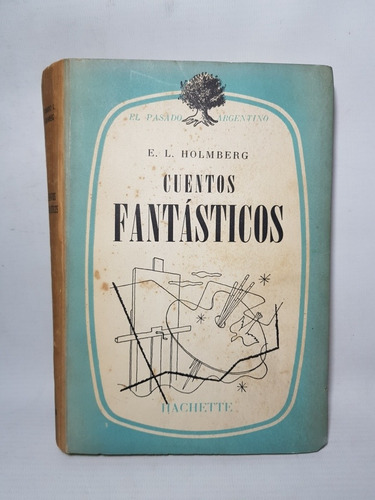 Antiguo Libro Cuentos Fantásticos Holmberg Hachette 47n 314