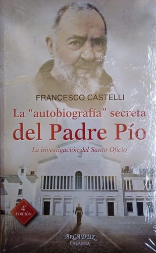 Libro La  Autobiografía  Secreta Del Padre Pío