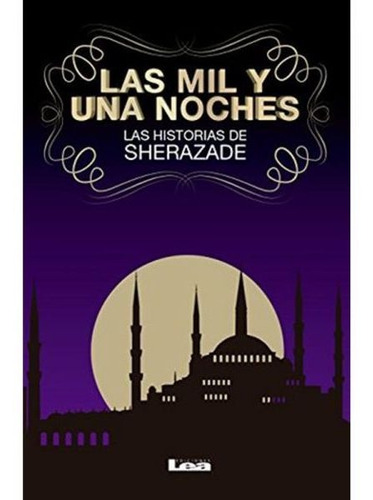 Las Mil Y Una Noches Las Historias De Sherazade