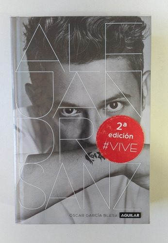 Libro  Alejandro Sanz #vive/ Biografía De Óscar García Blesa