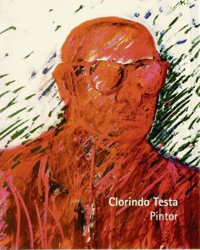 Clorindo Testa Pintor - Testa, Clorindo, de TESTA, CLORINDO. Editorial Ediciones Del Autor en español