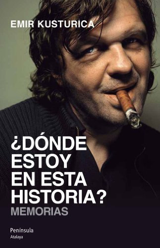  Donde Estoy En Esta Historia  - Kusturica Emir