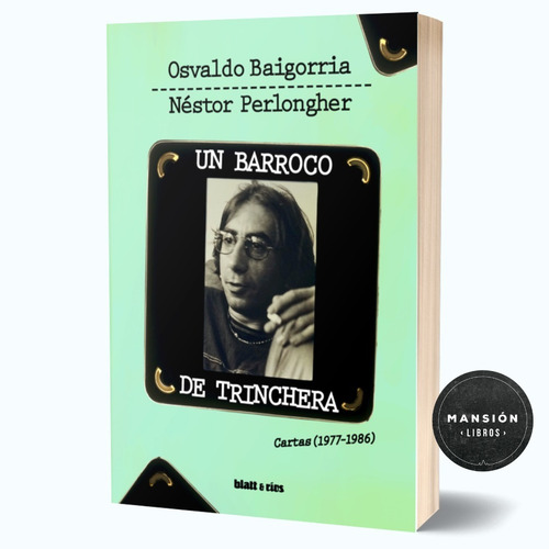 Imagen 1 de 1 de Libro Un Barroco De Trinchera Baigorria Perlongher Blatt