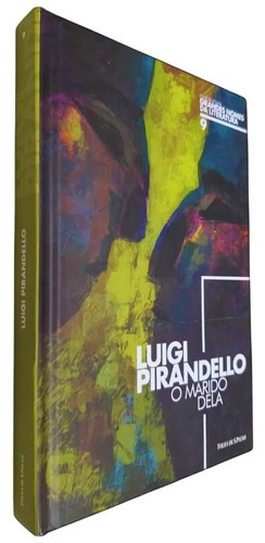 Coleção Folha Grandes Nomes Da Literatura Volume 9 Luigi Pirandelo O Marido Dela, De Luigi Pirandelo. Editorial Folha, Tapa Dura En Português