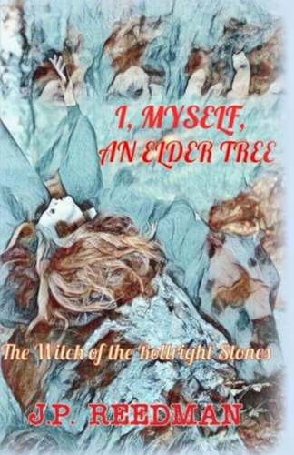 I, Myself, An Elder Tree: The Witch Of The Rollight Stones (