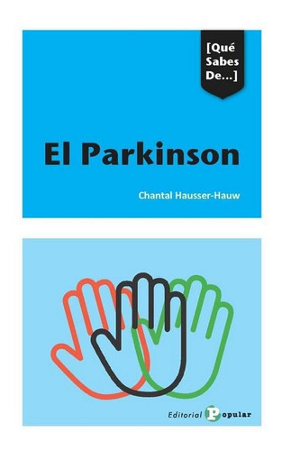 El Parkinson, de Hausser-Hauw, Chantal. Editorial Popular, tapa blanda en español