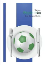 Comprar Libro: Tapas Pepineras: Conoce Las 127 Tapas Y Recetas A Los