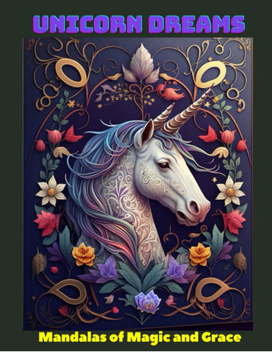 Libro: Unicorn Dreams. Mandalas Of Magic And Grace: Embark O