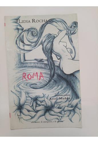 Roma - Lidia Rocha - Ed. La Mariposa Y La Iguana - Usado 