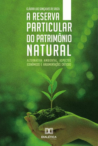 A Reserva Particular Do Patrimônio Natural, De Cláudio Luiz Gonçalves De Souza. Editorial Dialética, Tapa Blanda En Portugués, 2022