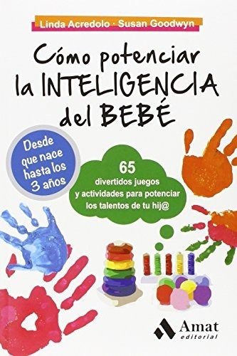 Cómo Potenciar La Inteligencia Del Bebé: 65 Divertidos Juego