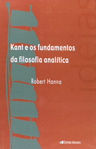 Libro Kant E Os Fundamentos Da Filosofia Analítica De Robert