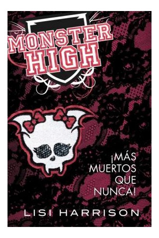 Libro Monster High 4 Mas Muertos Que Nunca De Harrison Lisi