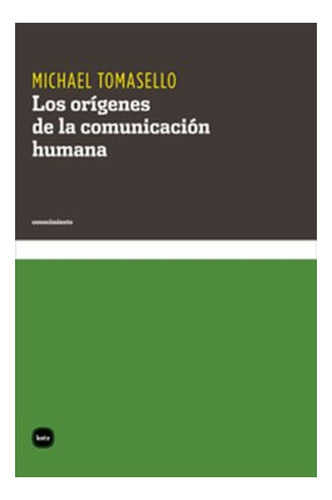 Orígenes De La Comunicación Humana, Los - Michael Tomasello