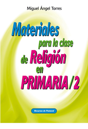 Libro Materiales Para La Clase De Religiã³n En Primaria /...