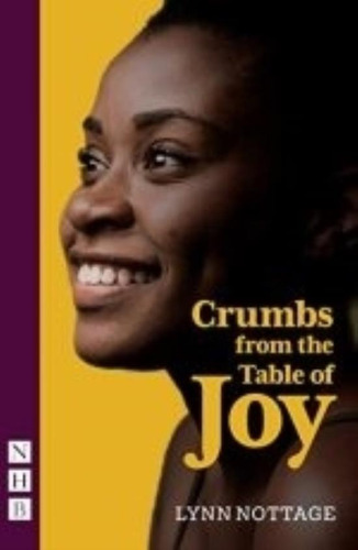 Crumbs From The Table Of Joy -  And Other Plays - Nottage, de Nottage, Lynn. Editorial Nick Hern Books, tapa blanda en inglés internacional, 2021